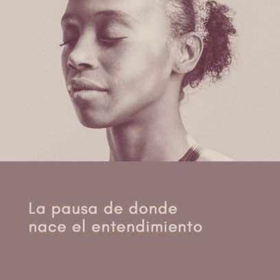 La pausa de la que nace el entendimiento